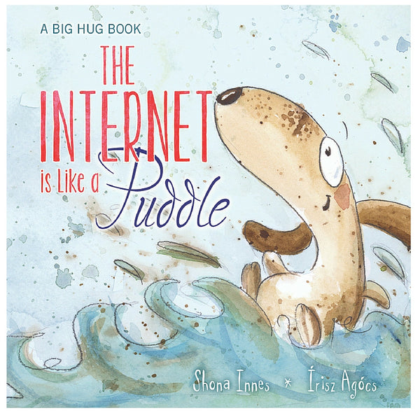 Five Mile Press - Big Hug Book: The Internet Is Like A Puddle | KidzInc Australia | Online Educational Toy Store