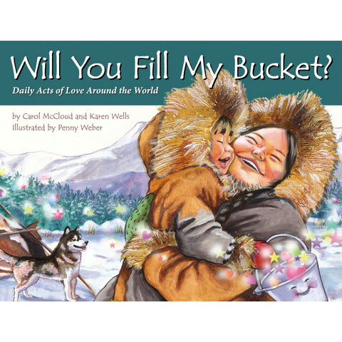 BucketFilling Books - Will You Fill My Bucket? Daily Acts of Love Around the World | KidzInc Australia | Online Educational Toy Store